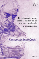 El trabajo del actor sobre sí mísmo en el proceso creador de la encarnación