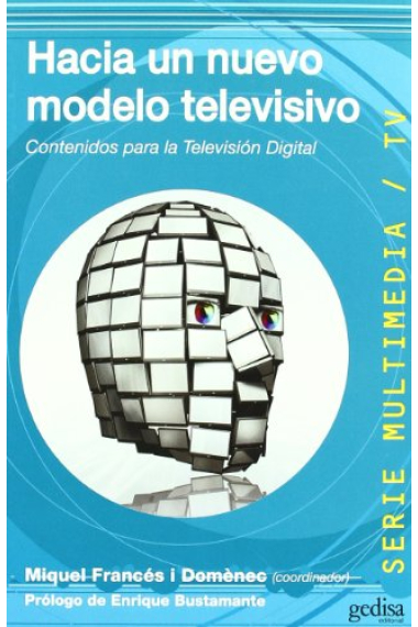 Hacia un nuevo modelo televisivo. Contenidos para la Televisión Digital