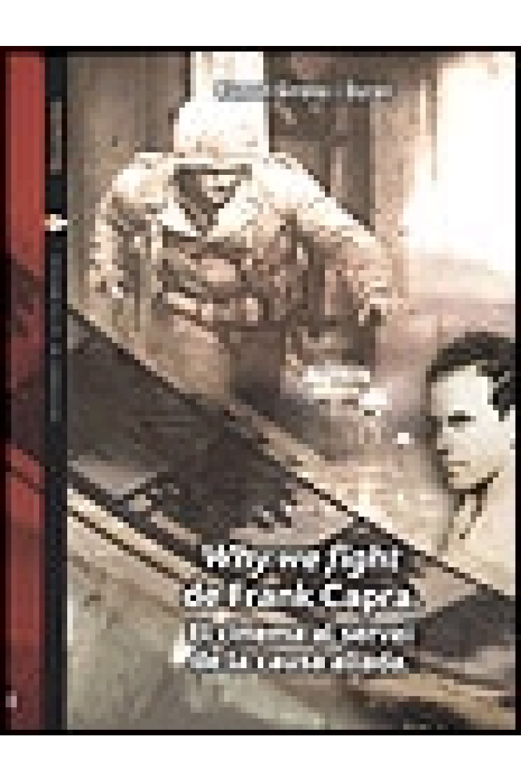 Why we fight de Frank Capra. El cinema al servei de la causa aliada