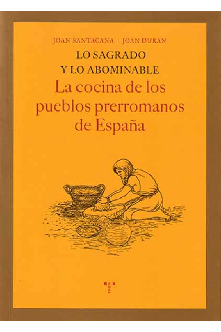 Lo sagrado y lo abominable. La cocina de los pueblos prerromanos de España