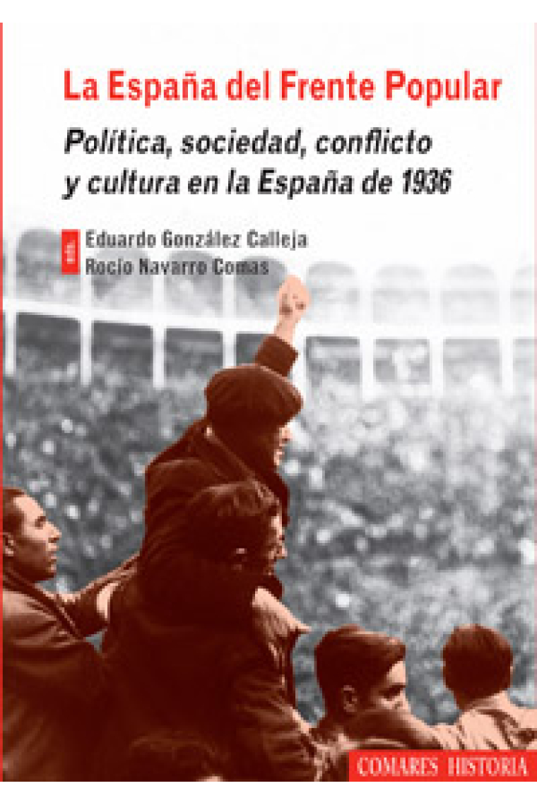 La España del Frente Popular. Política, sociedad, conflicto y cultura en la España de 1936