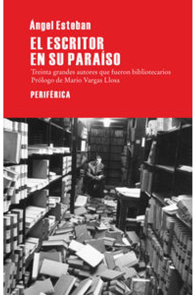 El escritor en su paraíso: treinta grandes autores que fueron bibliotecarios