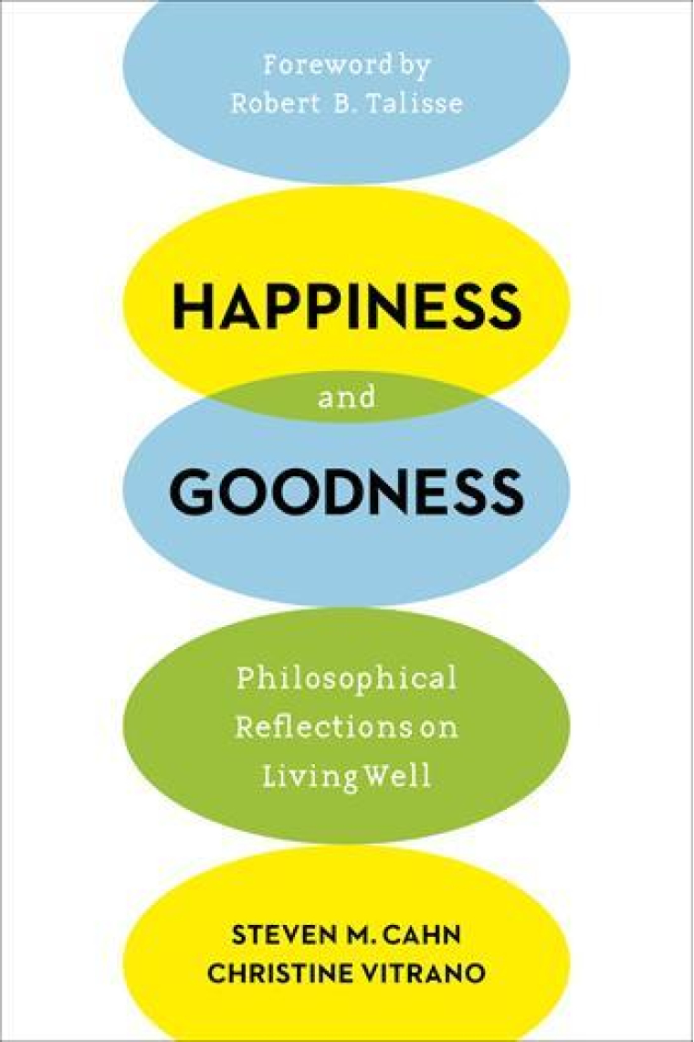 Happiness and goodness: philosophical reflections on living well