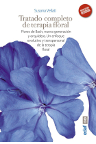 Tratado completo de terapia floral.Flores de Bach,nueva generación y orquídeas.Un enfoque evolutivo y transpersonal de la terapia floral.