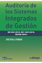 Auditoría de los Sistemas Integrados de Gestión. ISO 9001:2015, ISO 14001:2015, ISO/DIS 45001