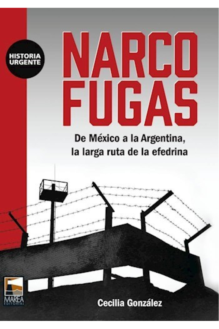 Narcofugas. De México a la Argentina, la larga ruta de la efedrina