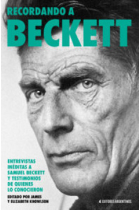 Recordando a Beckett (Entrevistas inéditas a Samuel Beckett y testimonios de quiénes lo conocieron)