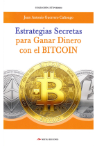 Estrategias secretas para ganar dinero con el bitcoin. El procedimiento exacto para conseguir un ingreso extra con las criptomonedas