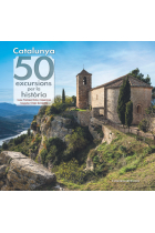 Catalunya: 50 excursions per la història