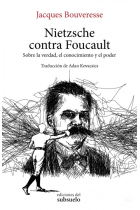 Nietzsche contra Foucault: sobre la verdad, el conocimiento y el poder