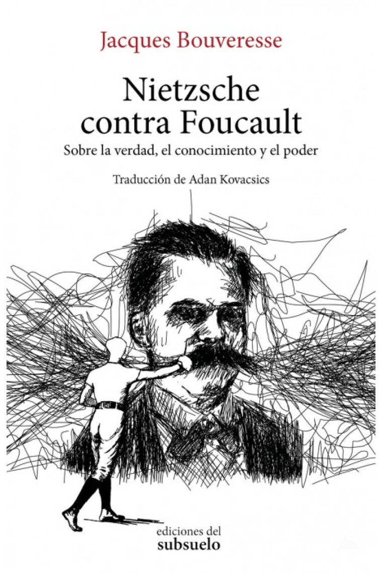 Nietzsche contra Foucault: sobre la verdad, el conocimiento y el poder