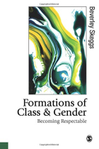 Formations of Class & Gender: Becoming Respectable: 51 (Published in association with Theory, Culture & Society)