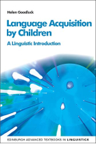 Language Acquisition: A Linguistic Introduction, 2nd Edition (Edinburgh Advanced Textbooks in Linguistics)