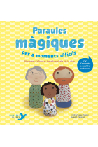 Paraules màgiques per a moments difícils. Maneres d'afrontar les adversitats de la vida