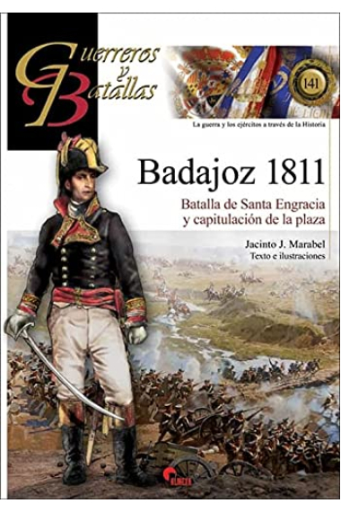 Badajoz 1811. Batalla de Santa Engracia y capitulación de la plaza