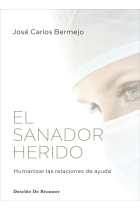 El sanador herido. Humanizar las relaciones de ayuda