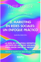 El marketing en redes sociales: un enfoque práctico. La guía definitiva para una estrategia de éxito en las redes sociales que haga crecer tu negocio