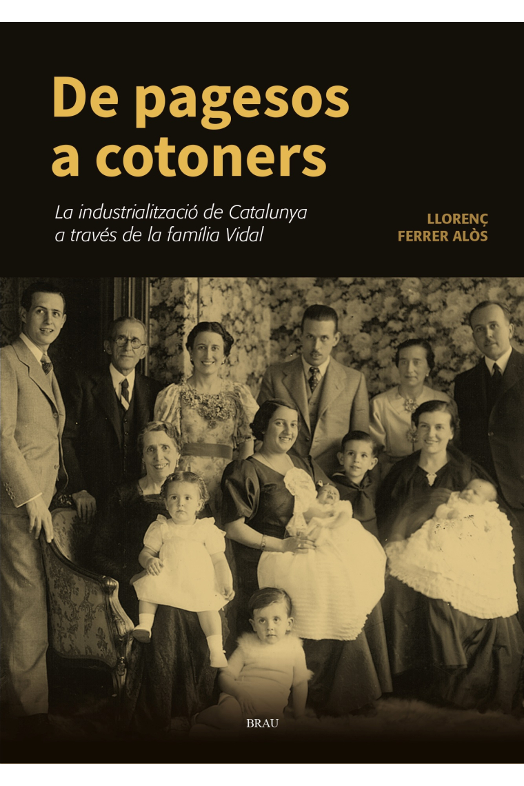 De pagesos a cotoners. La industrialització de Catalunya a través de la família Vidal