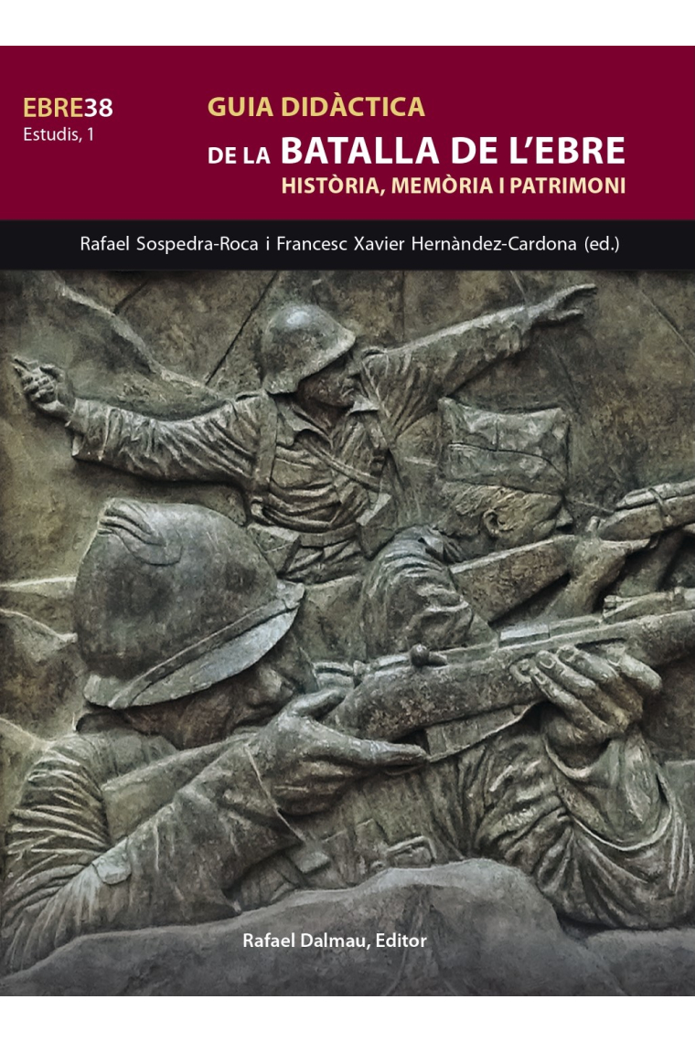 Guia didàctica de la Batalla de l'Ebre. Història, memòria i patrimoni