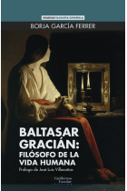 Baltasar Gracián: filósofo de la vida humana