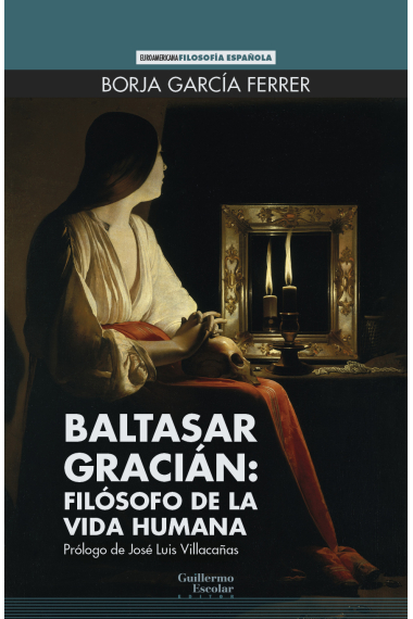 Baltasar Gracián: filósofo de la vida humana