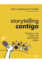 Storytelling contigo. Planificar, crear y hacer una presentación estelar