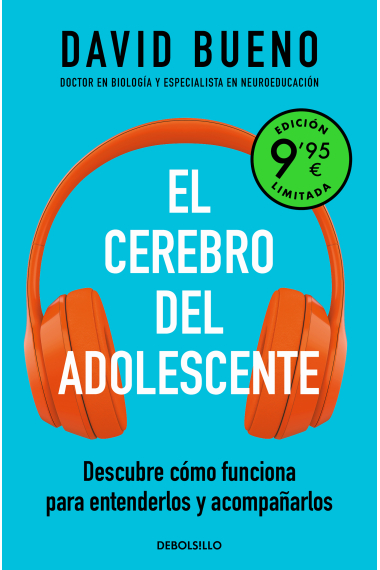 El cerebro del adolescente (edición limitada a precio especial). Descubre cómo funciona para entenderlos y acompañarlos