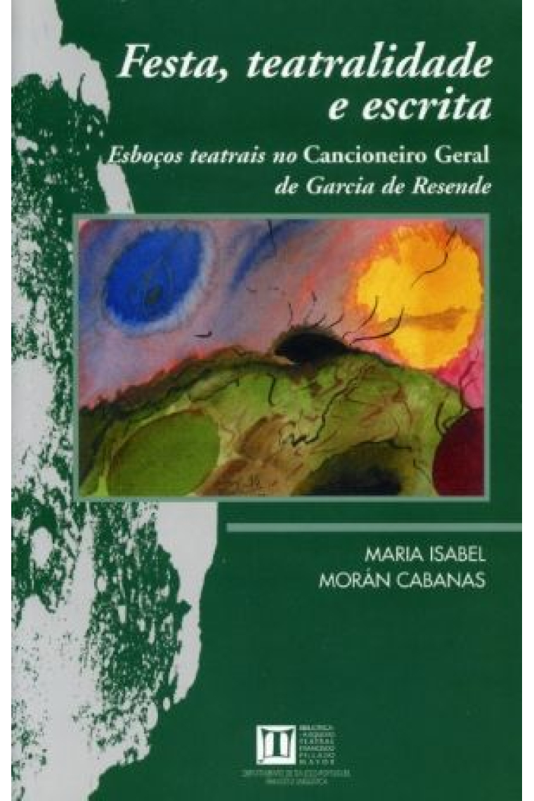 Festa, teatralidade e escrita. Esboços teatrais no Cancioneiro Geral de Garcia de Resende