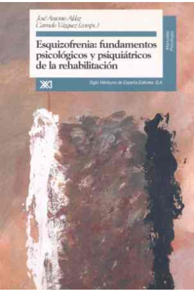 Esquizofrenia: fundamentos psicológicos y psiquiátricos de la rehabilitación