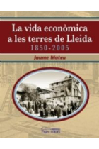 La vida econòmica a les Terres de Lleida 1850-2005