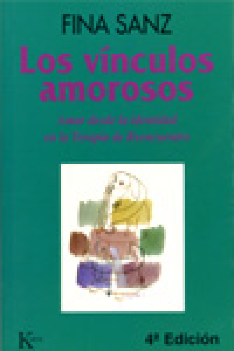 Los vínculos amorosos. Amar desde la identidad en la Terapia de reencuentro