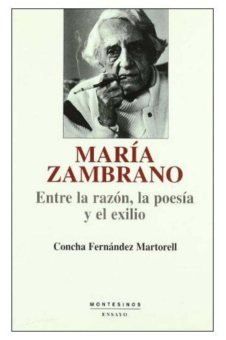 María Zambrano: entre la razón, la poesía y el exilio