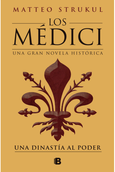 LOS MEDICI. UNA DINASTIA AL PODER (LOS MEDICI 1)