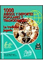 1000 juegos y deportes populares y tradicionales. La tradición jugada