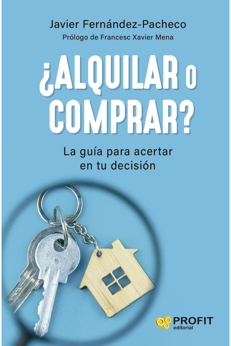 ¿Alquilar o comprar? La inversión inteligente para tu vivienda