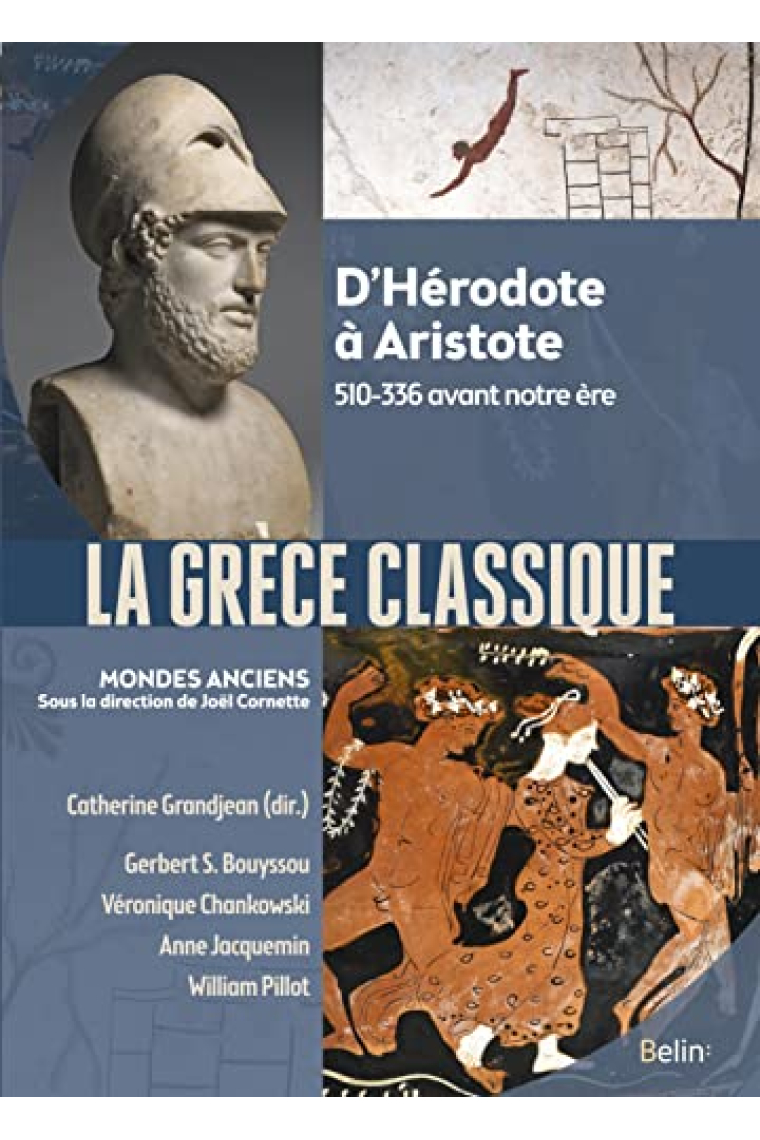 La Grèce classique: D'Hérodote à Aristote. 510-336 avant notre ère