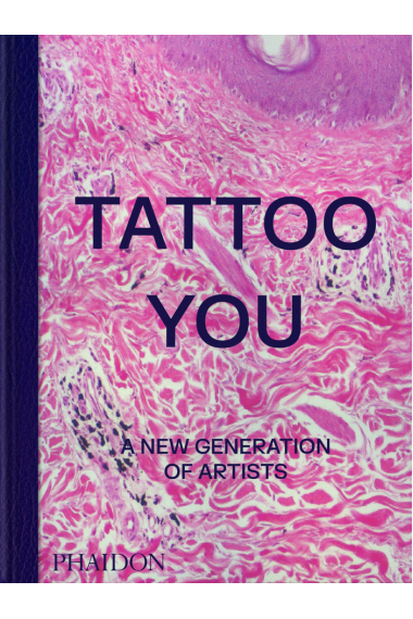 Tattoo You. A New Generation of Artists