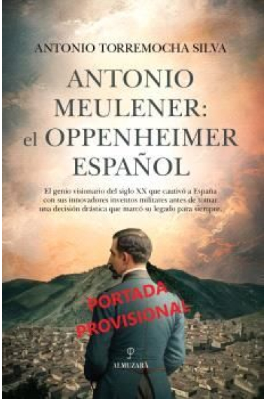 Antonio Meulener: el Oppenheimer español