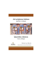 Queridos clásicos: Cartas y diálogos (Ad scriptores latinos: Epistulae et colloquia)