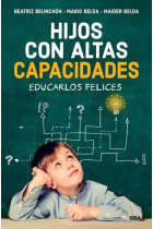 Hijos con altas capacidades. Educarlos felices