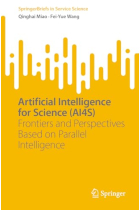 Artificial Intelligence for Science (AI4S): Frontiers and Perspectives Based on Parallel Intelligence (SpringerBriefs in Service Science)