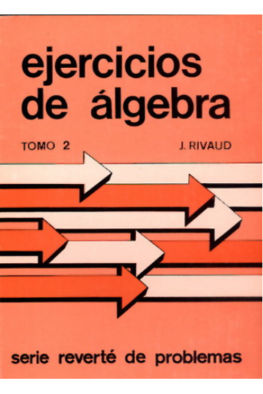 Ejercicios de álgebra. Tomo II: Complejos, polinomios y fracciones racionales.