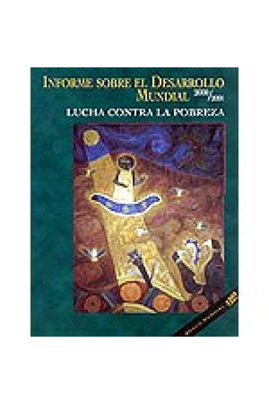 Informe sobre el desarrollo mundial. 2000/2001. Lucha contra la pobreza.