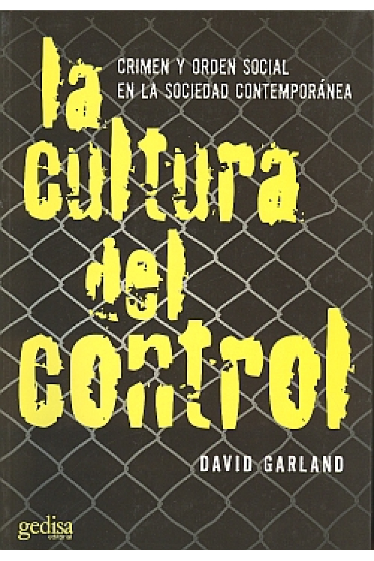 La cultura del control. Crimen y orden social en la sociedad contemporánea