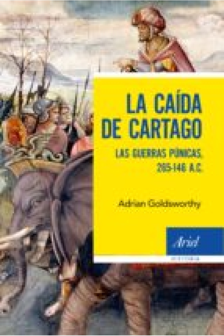 La caída de Cartago. Las Guerras Púnicas, 265-146 a.C.