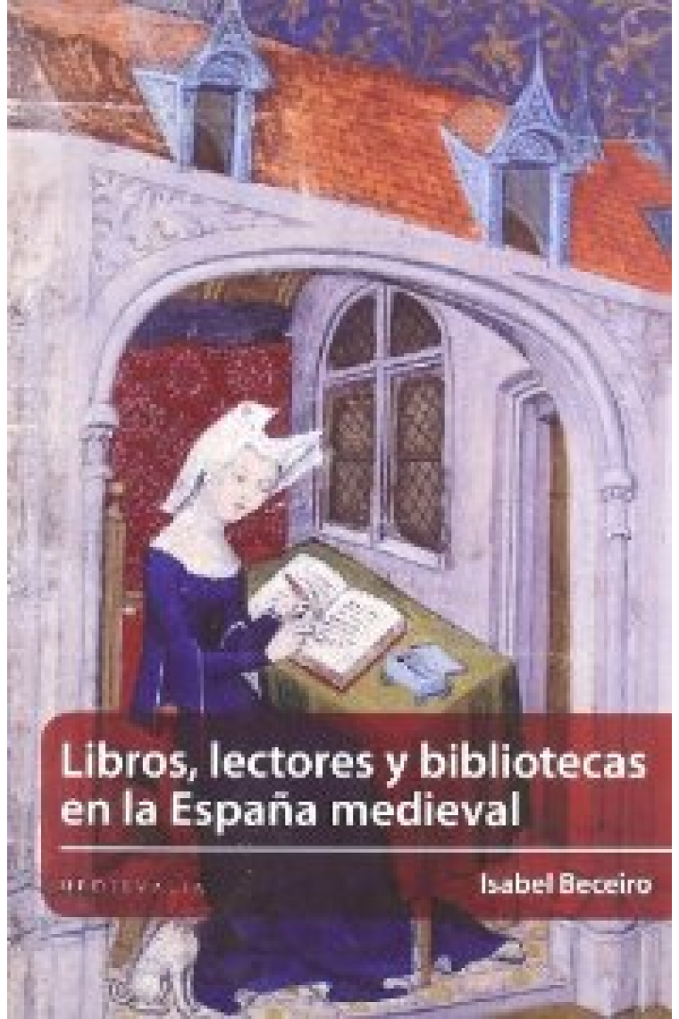 Libros, lectores y bibliotecas en la España medieval