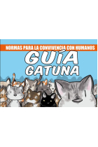 Guía gatuna. Norma para la convivencia con humanos