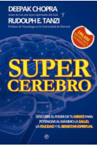 Supercerebro : Descubre el poder de tu mente para potenciar al máximo la salud, la felicidad y el bienestar espiritual