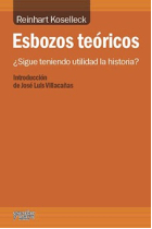 Esbozos teóricos. ¿Sigue teniendo utilidad la historia?