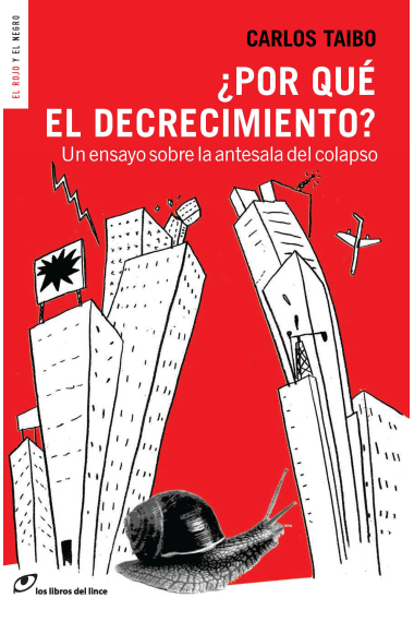 ¿Por qué el decrecimiento? Un ensayo en la antesala del colapso